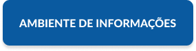 Botão Ambiente de Informações
